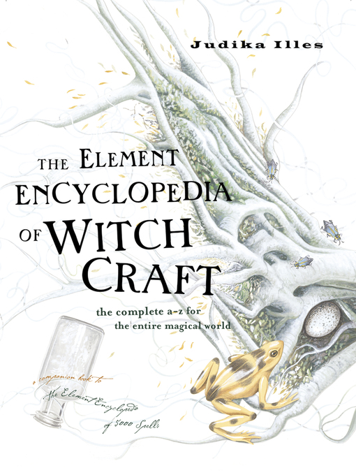 Title details for The Element Encyclopedia of Witchcraft by Judika Illes - Available